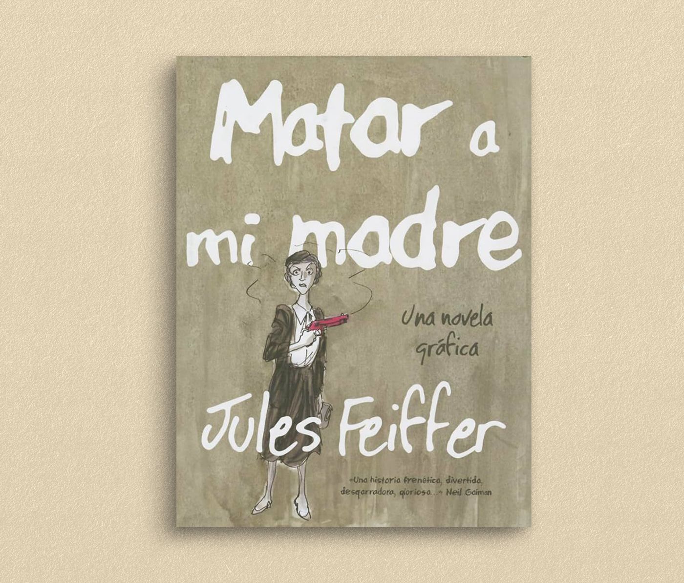 “Matar a mi madre”.