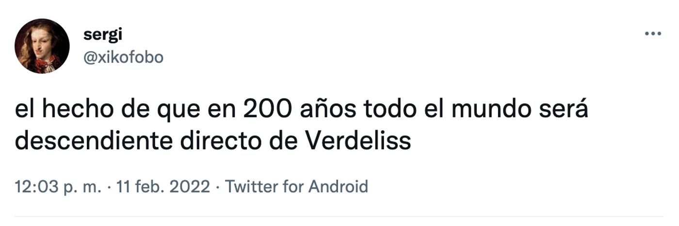 Verdeliss: la esperanza del planeta Tierra. <a href="https://twitter.com/xikofobo/status/1492091978976268288" target="_blank"> Ver tuit </a>
