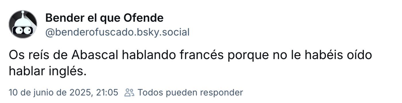 Queremos que hable en vasco, catalán y gallego.<a href="https://bsky.app/profile/benderofuscado.bsky.social/post/3lrblldjqb226" target="_blank"> Ver post </a>