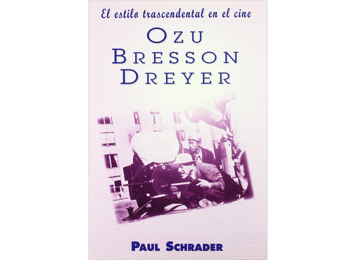 “El estilo trascendental en el cine. Ozu, Bresson, Dreyer” (JC, 1999).